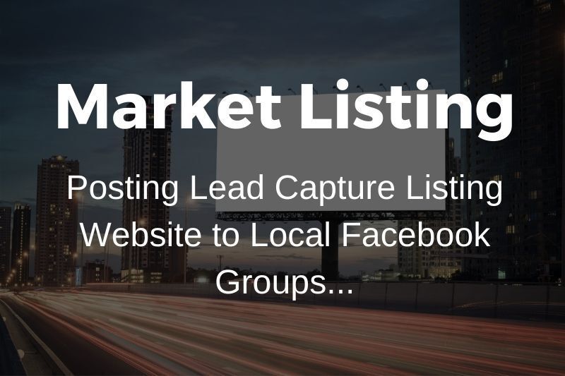 A sign that says market listing posting lead capture listing website to local facebook groups