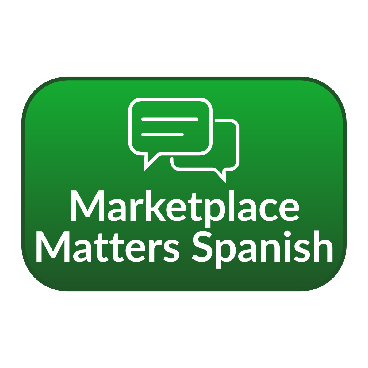 Green button with white speech bubbles and text: Marketplace Matters Spanish.