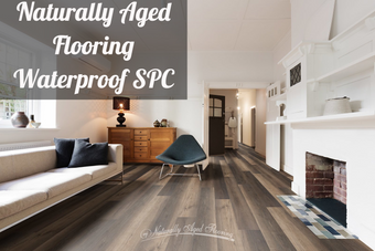 Naturally Aged Flooring- SPC Waterproof