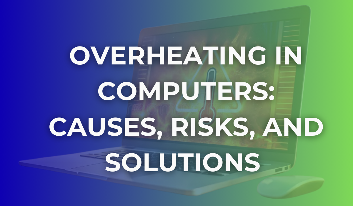 A laptop with the words overheating in computers causes risks and solutions on it