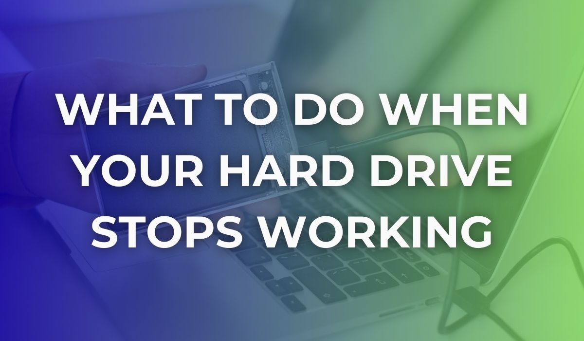 What to do when your hard drive stops working