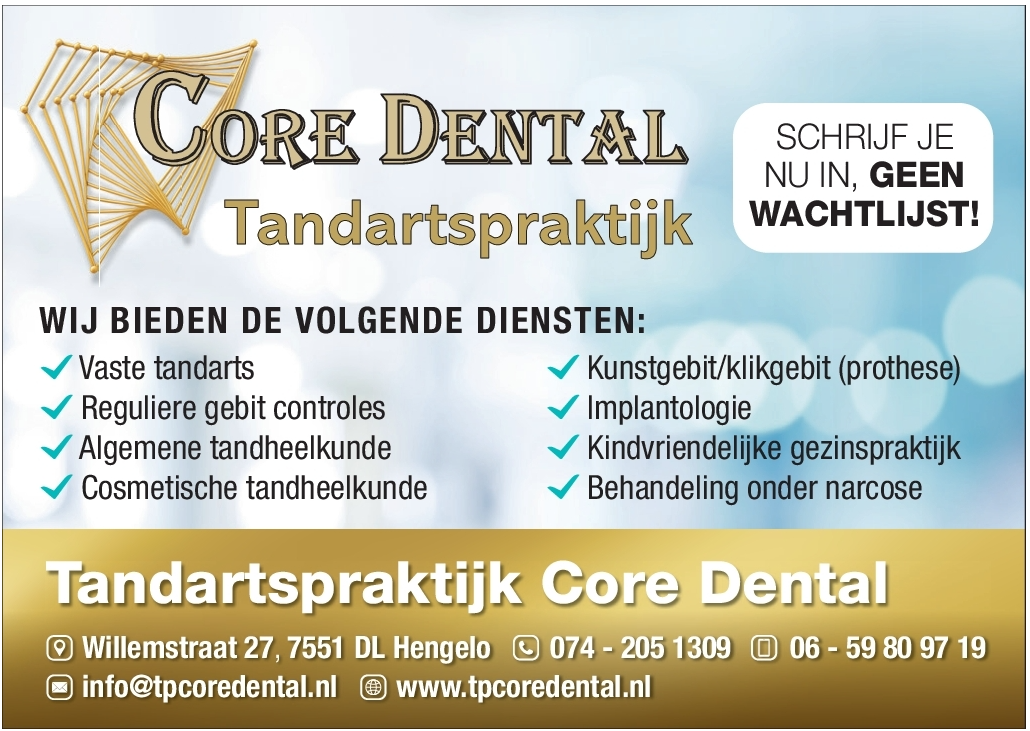 Visitekaartje van Core Dental, een tandartspraktijk in Hengelo, met een overzicht van de aangeboden diensten, contactgegevens en het feit dat er geen wachtlijst is.