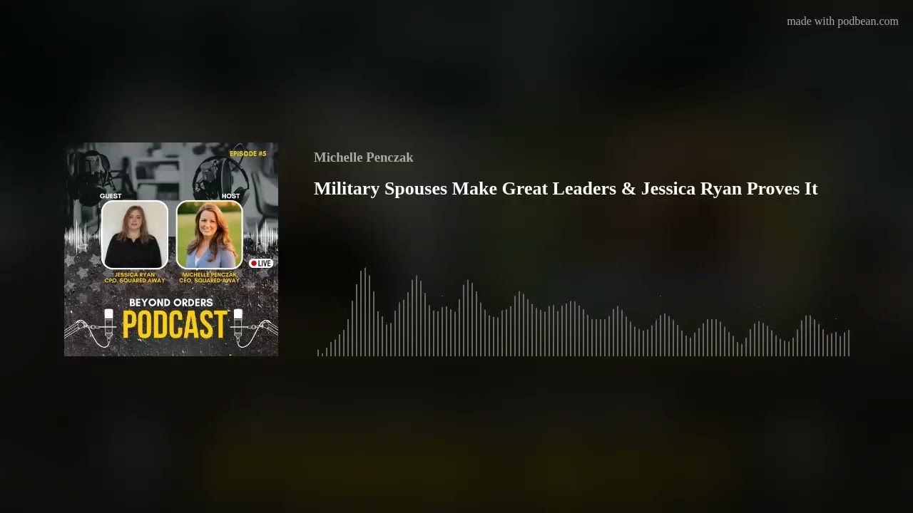 Military Spouses Make Great Leaders & Jessica Ryan Proves It
