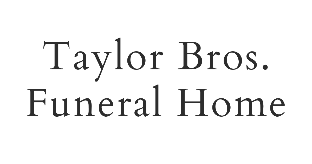 Services Overview | Taylor Bros. Funeral Home
