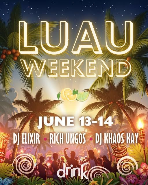 LUAU WEEKEND at Drink Nightclub in Schaumburg
