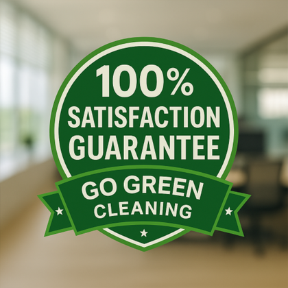 A sticker that says 100 % satisfaction guarantee go green cleaning