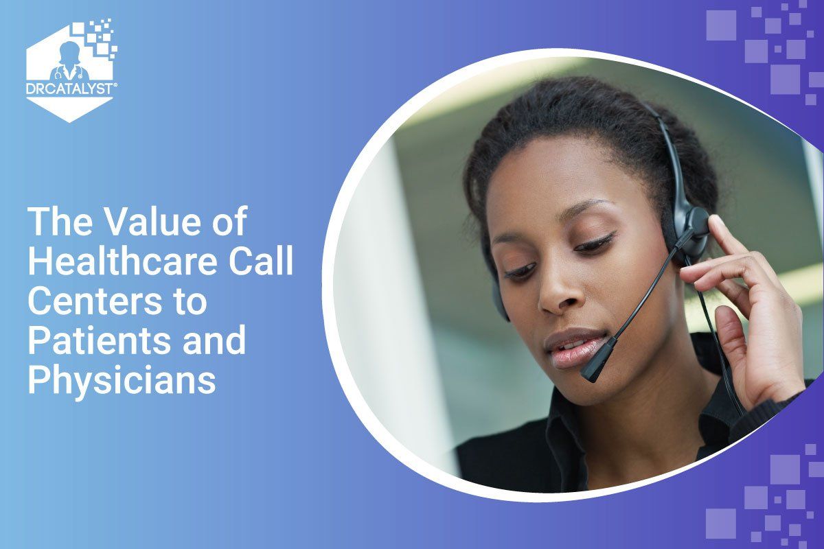 The Value of Healthcare Call Centers to Patients & Physicians