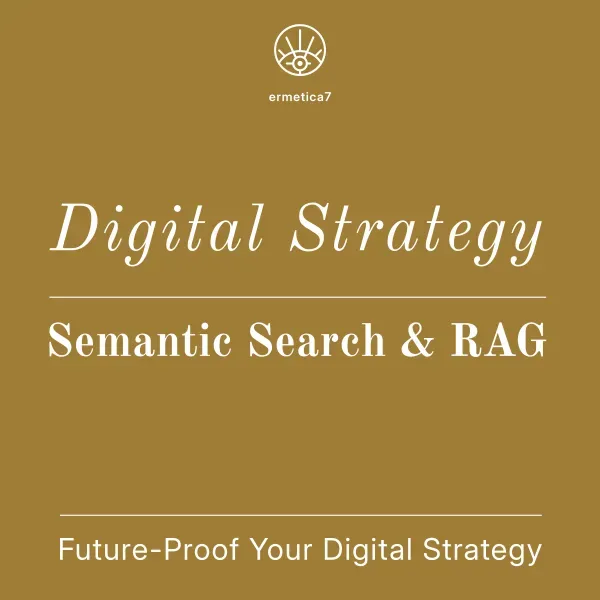 Ermetica7 logo above text: “Digital Strategy – Semantic Search & RAG – Future-Proof Strategy.