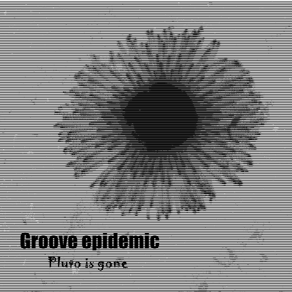 Groove Epidemic-Pluto is gone[TAMU131]
