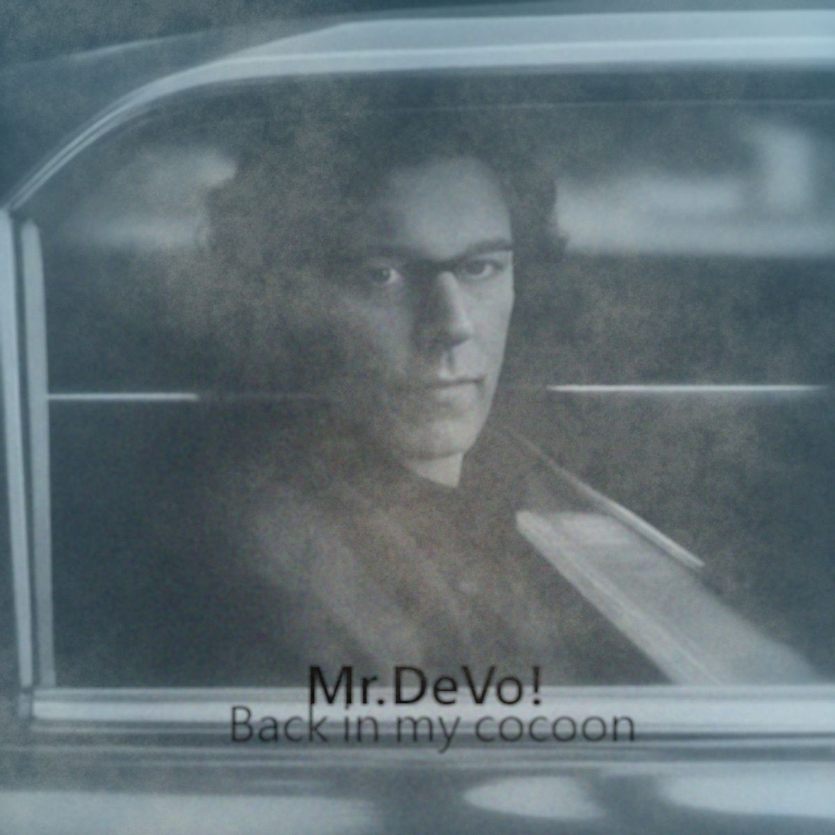 Mr.DeVo!-Back in my cocoon