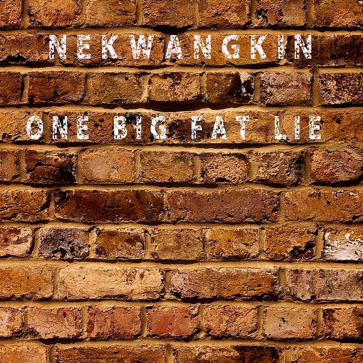 Nekwangkin-One big fat lie-Front