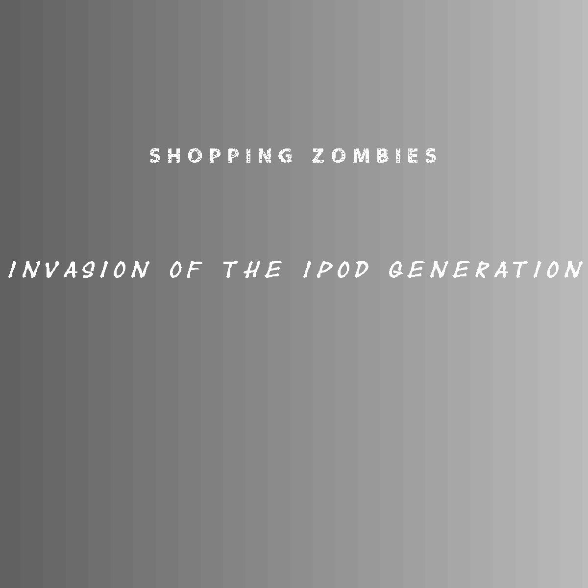 Shopping Zombies-Invasion of the iPod generation-Front