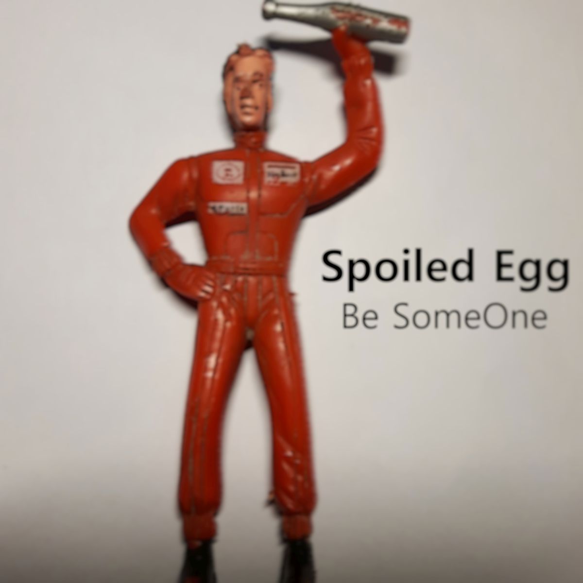 Spolied Egg-Be SomeOne