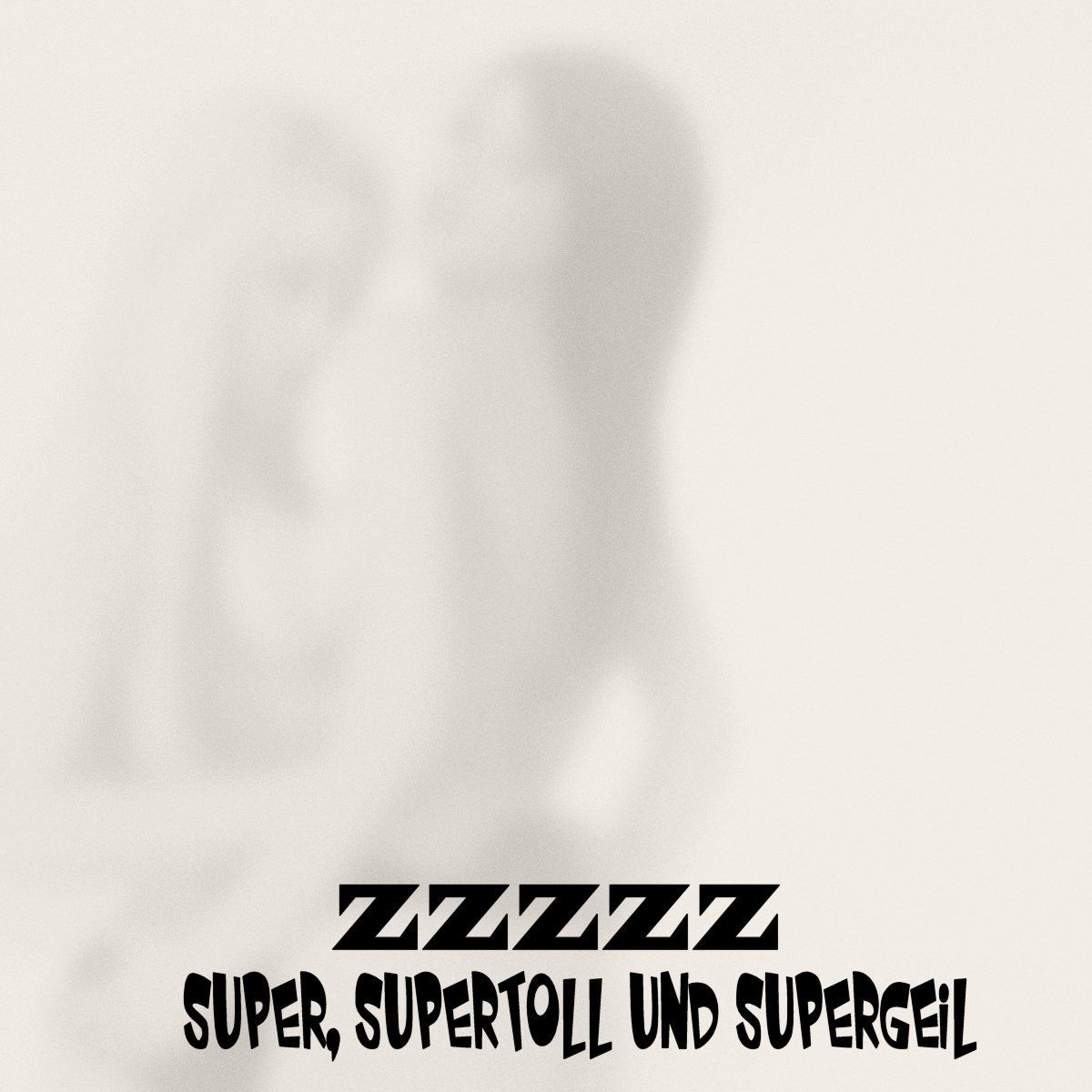 ZZZZZ-Super Supertoll und Supergeil-Front
