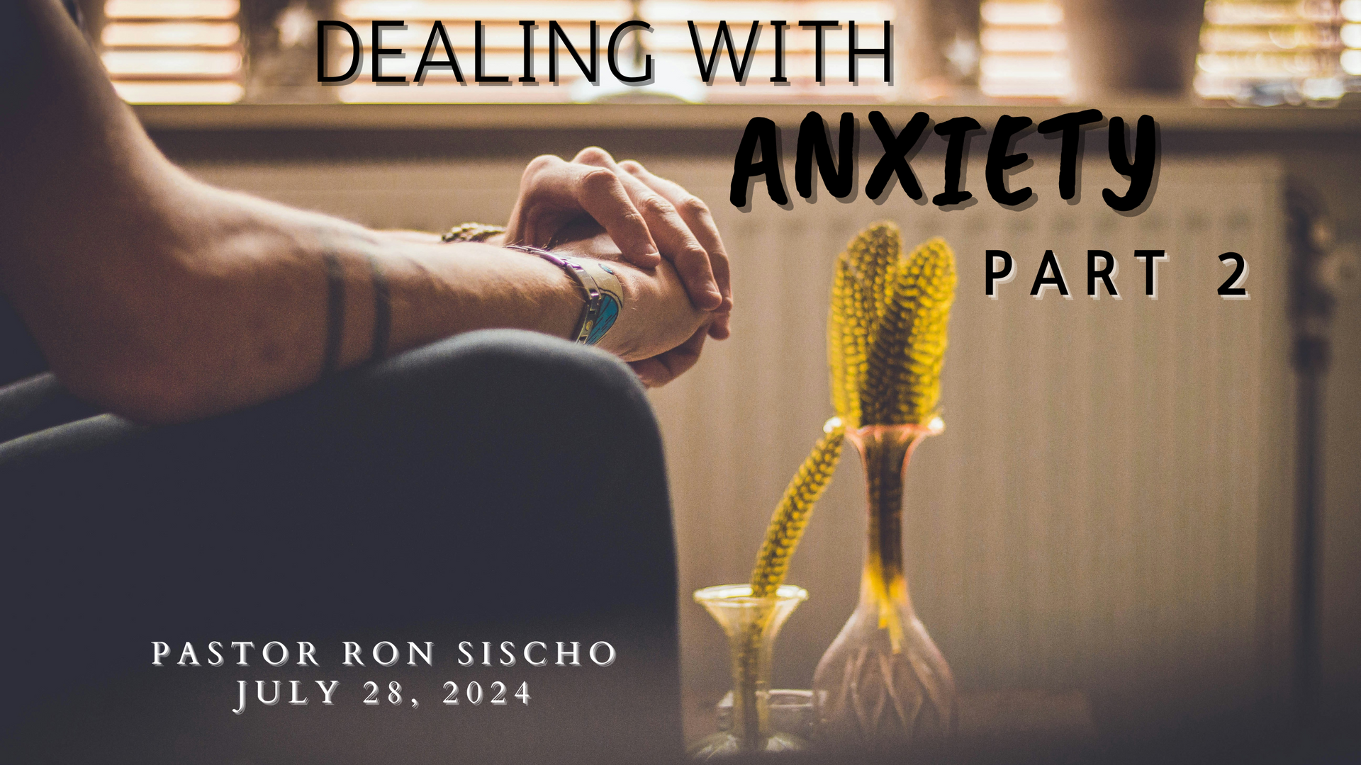 Dealing With Anxiety, Part 2