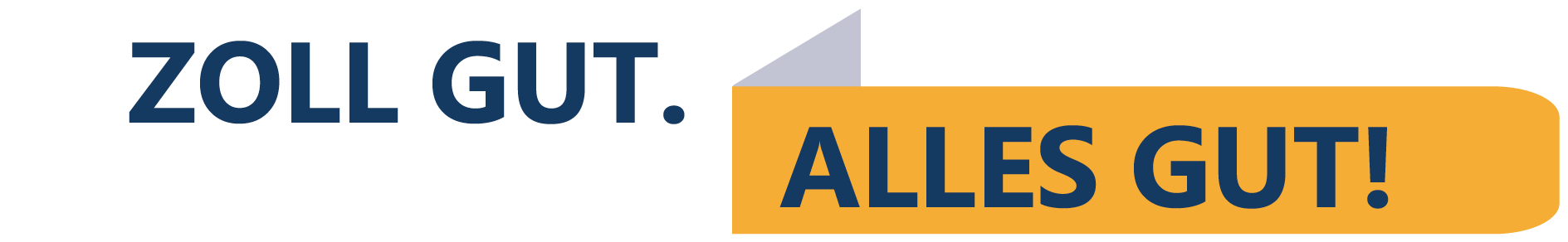 Text „ZOLL GUT.“ neben einem gelben Kästchen mit der Aufschrift „ALLES GUT!“