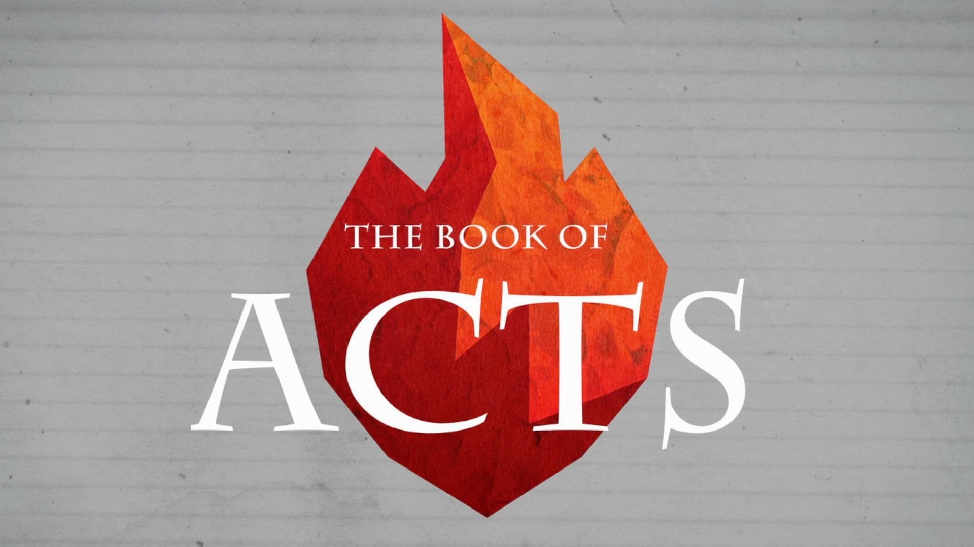 The Book of Acts logo: red flame shape with white text on a gray, textured background.