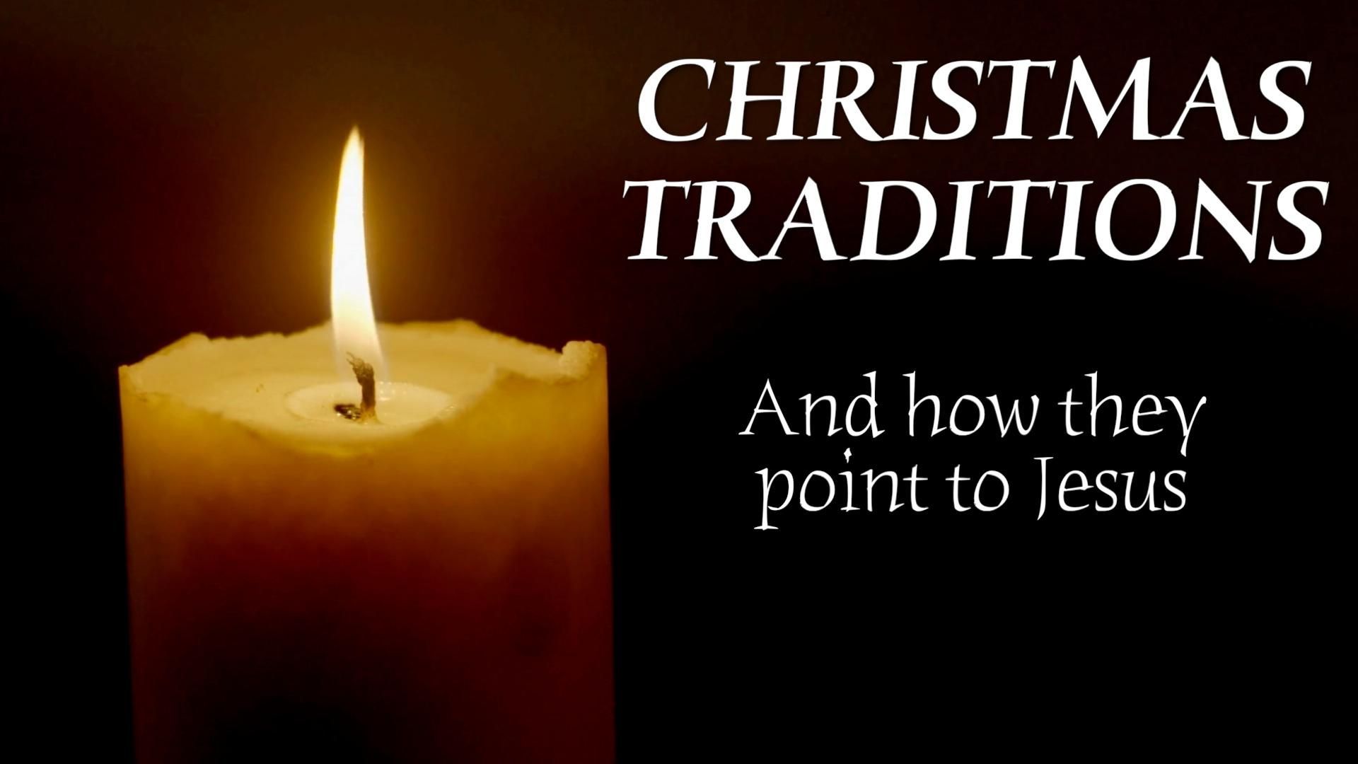 A lit candle with the words christmas traditions and how they point to jesus