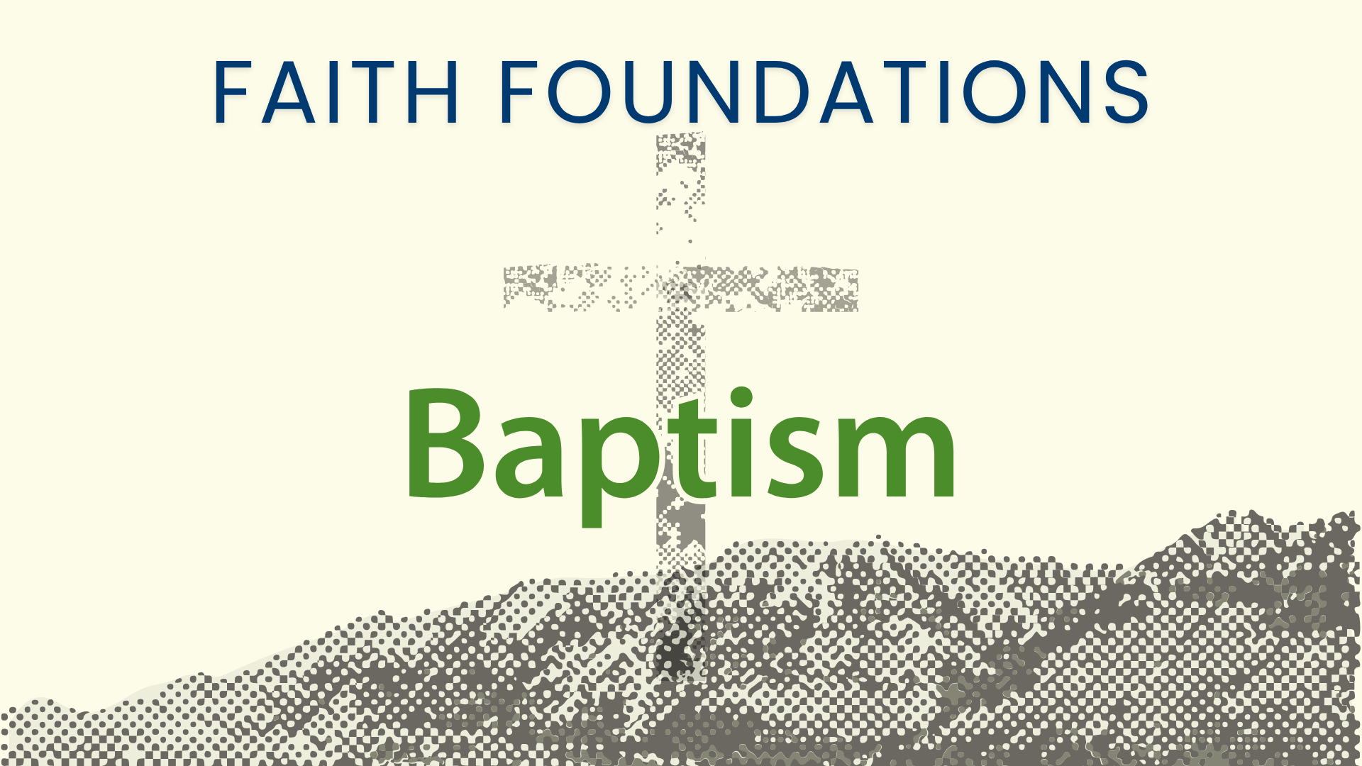 Faith Foundations banner: Cross image on a hill with 