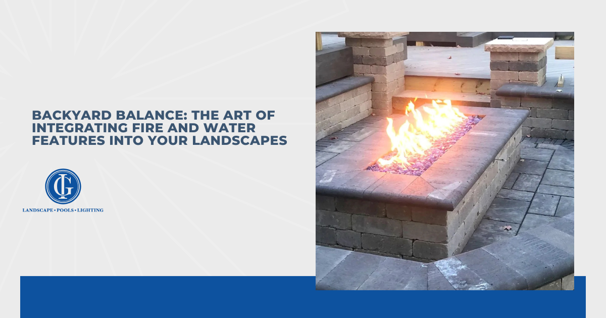 Backyard Balance: The Art of Integrating Fire and Water Features Into Your Landscapes