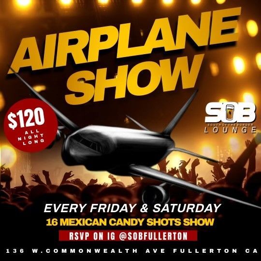 Garcia's SOB Lounge, Airplane Show