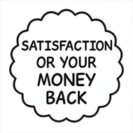 A black and white sticker that says `` satisfaction or your money back ''.