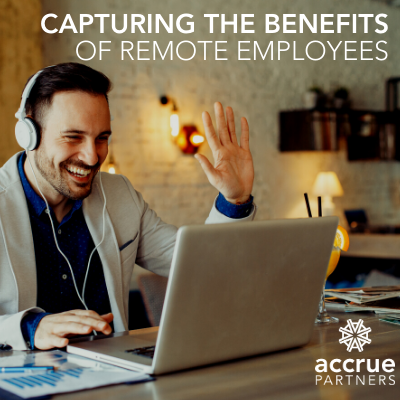 Capturing the Benefits of Remote Employees