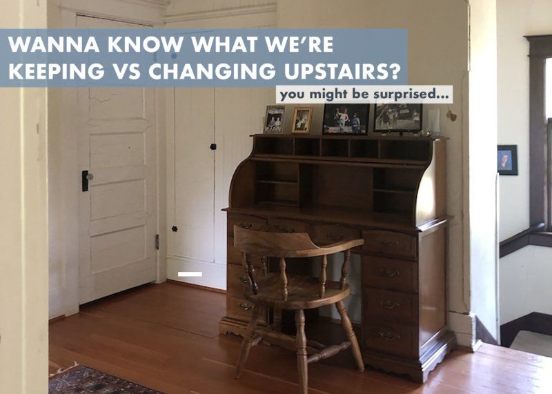 A room with a desk and chair and the words wanna know what we 're keeping vs changing upstairs