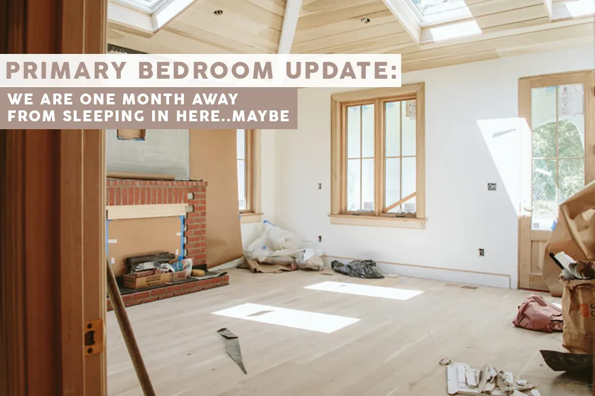 A primary bedroom is being remodeled and is one month away from sleeping in here maybe