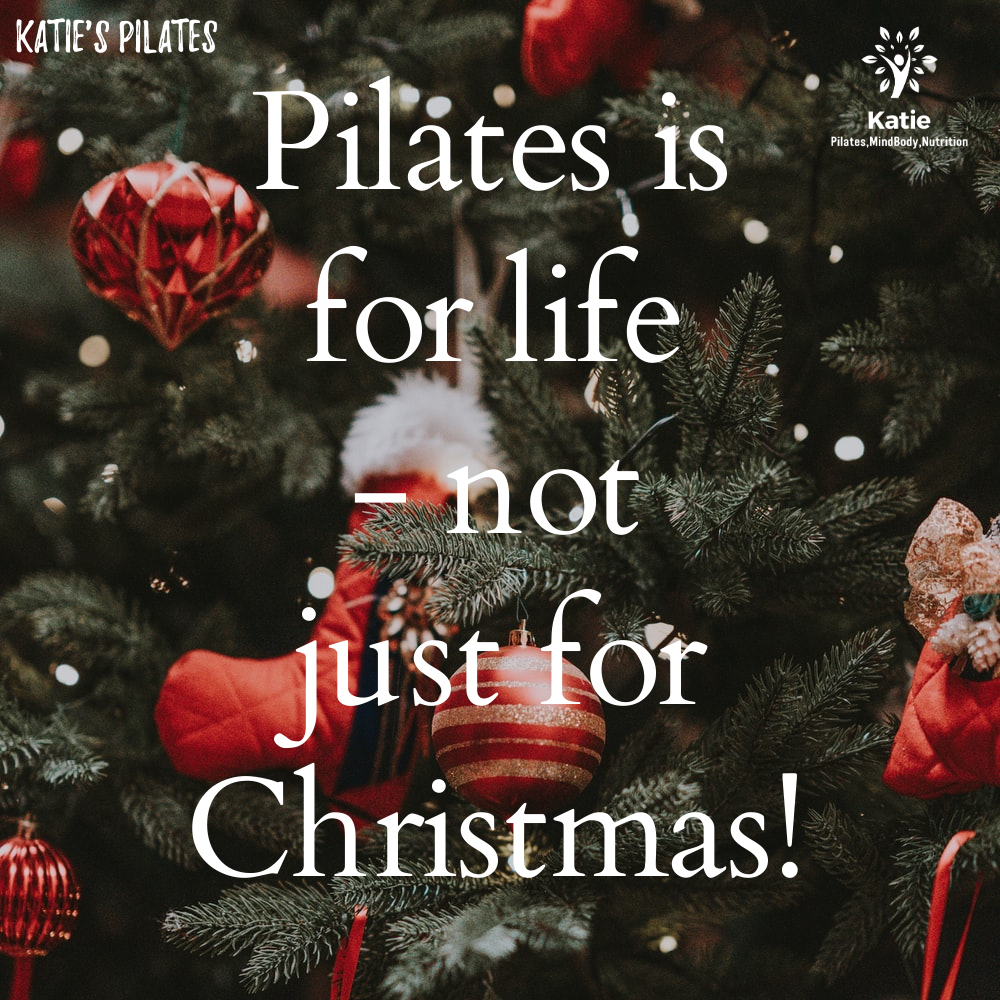 image of Christmas decorations with the words over the top saying Pilates is for life not just for Christmas