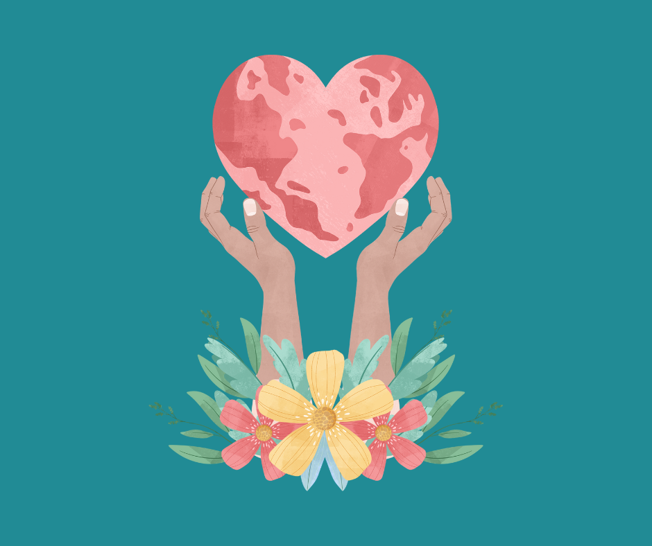 An image of a pair of hands holding a heart, with the world imprinted on it and flowers at the wrist