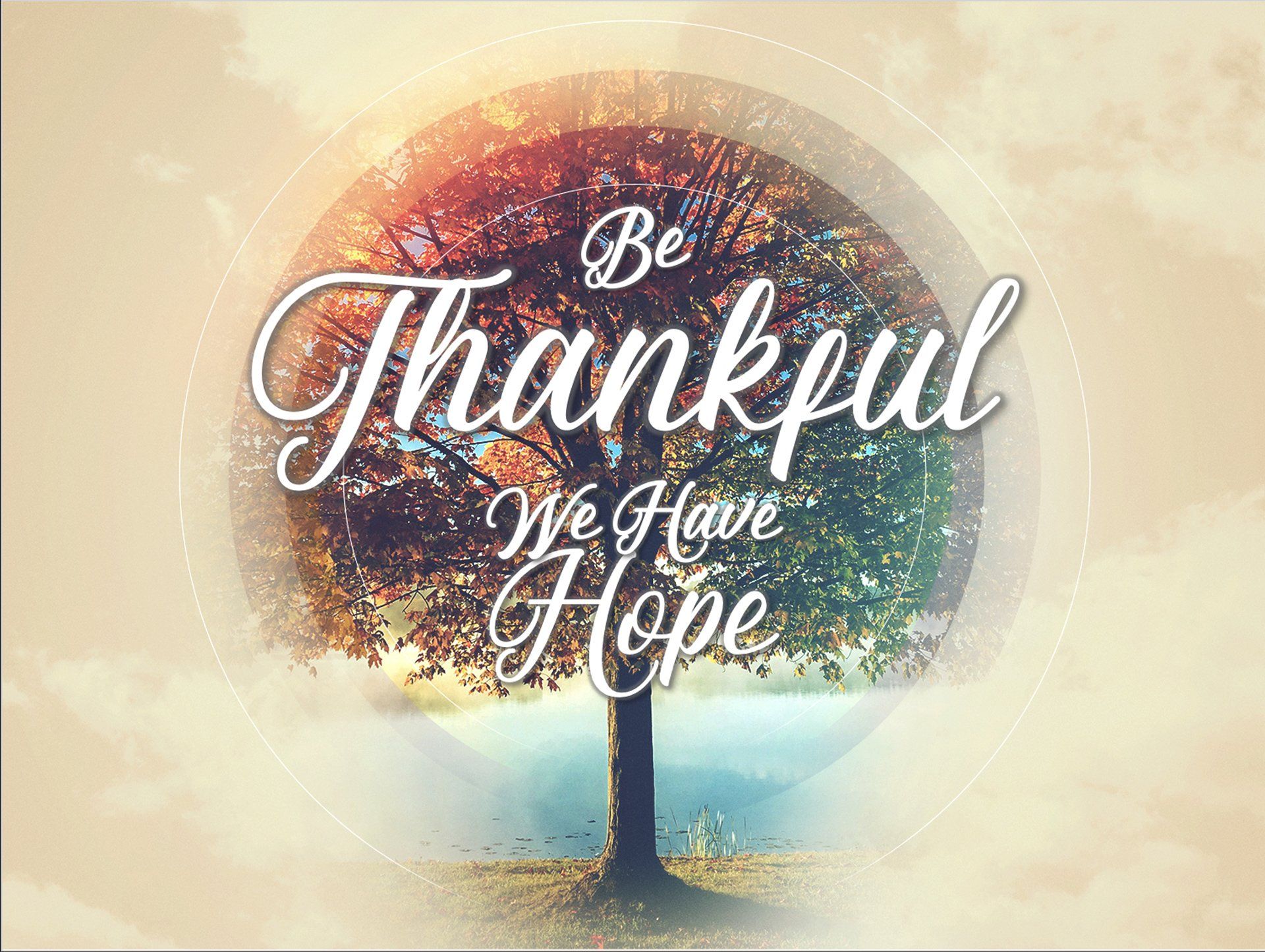 Be Thankful: We Have Hope