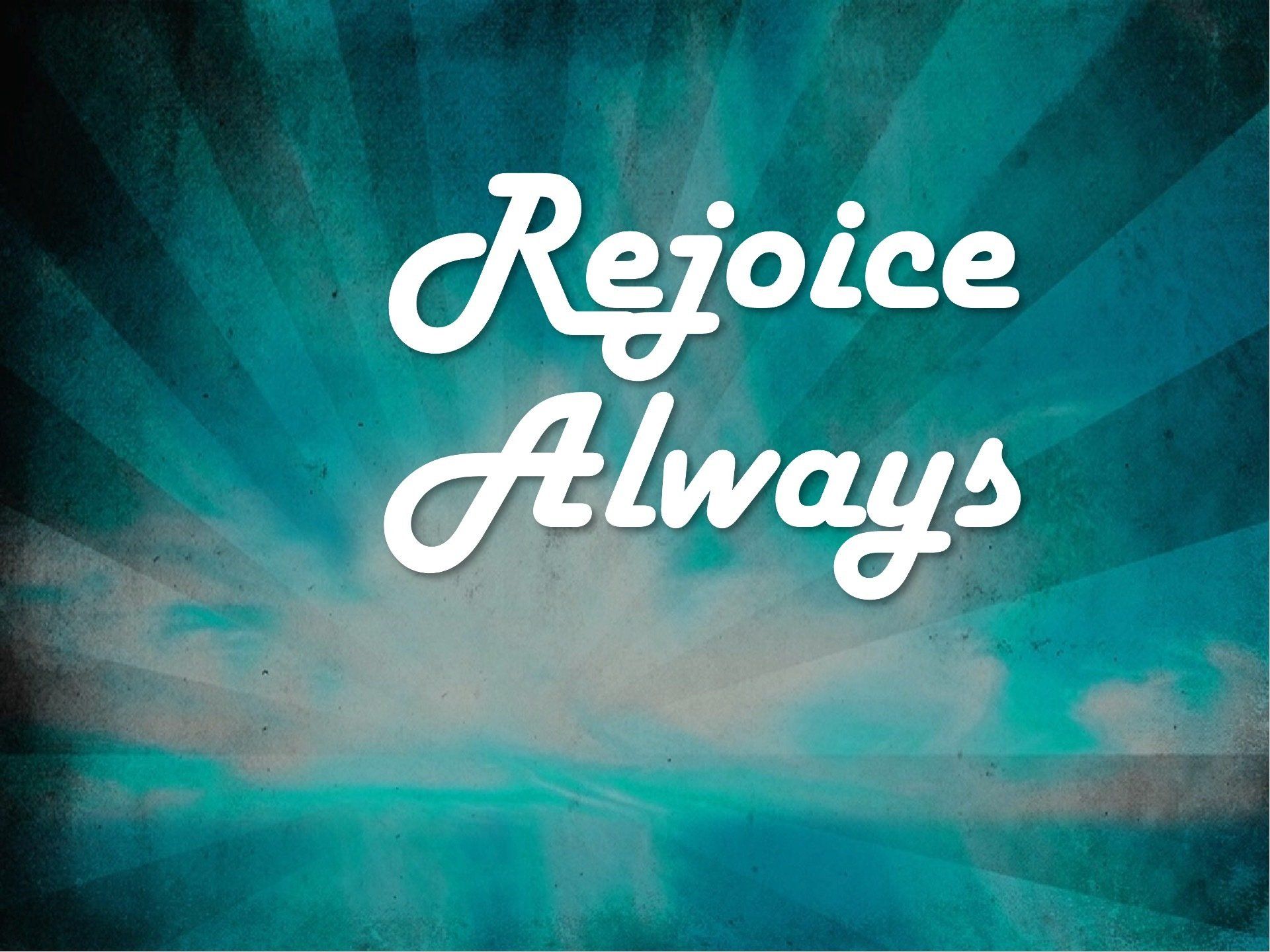 Rejoice Always