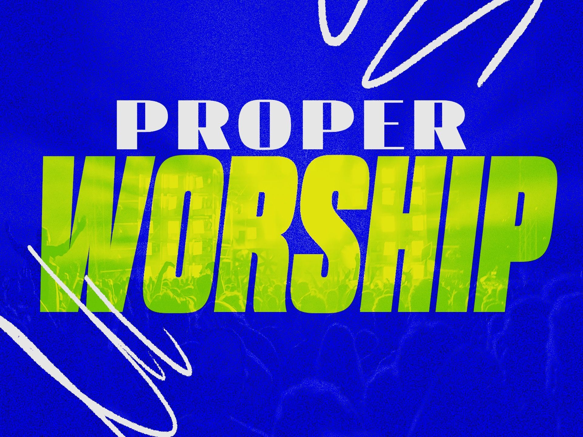 Proper Worship