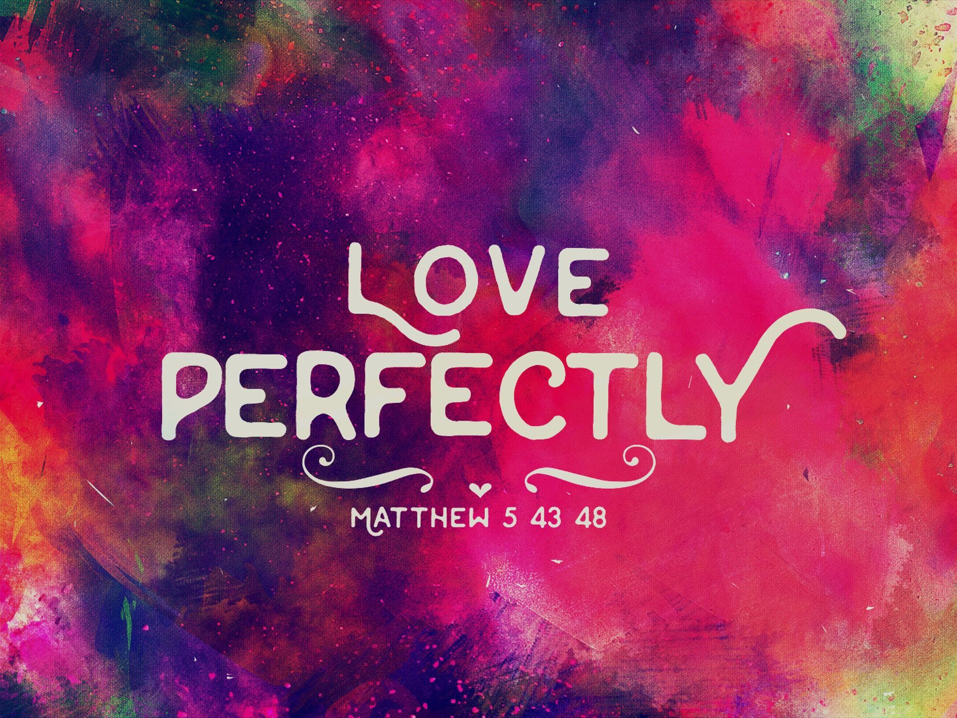 Sermon: Love Perfectly