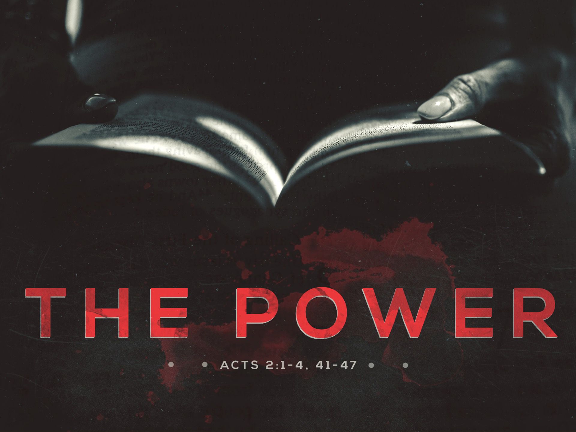 Sermon: The Power, Acts 2:1-4, 41-47