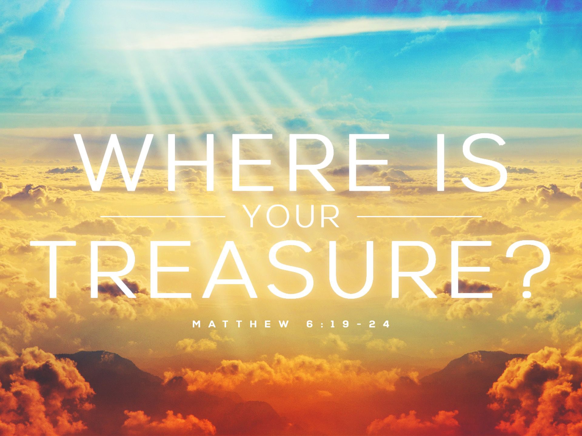 Where Is Your Treasure?