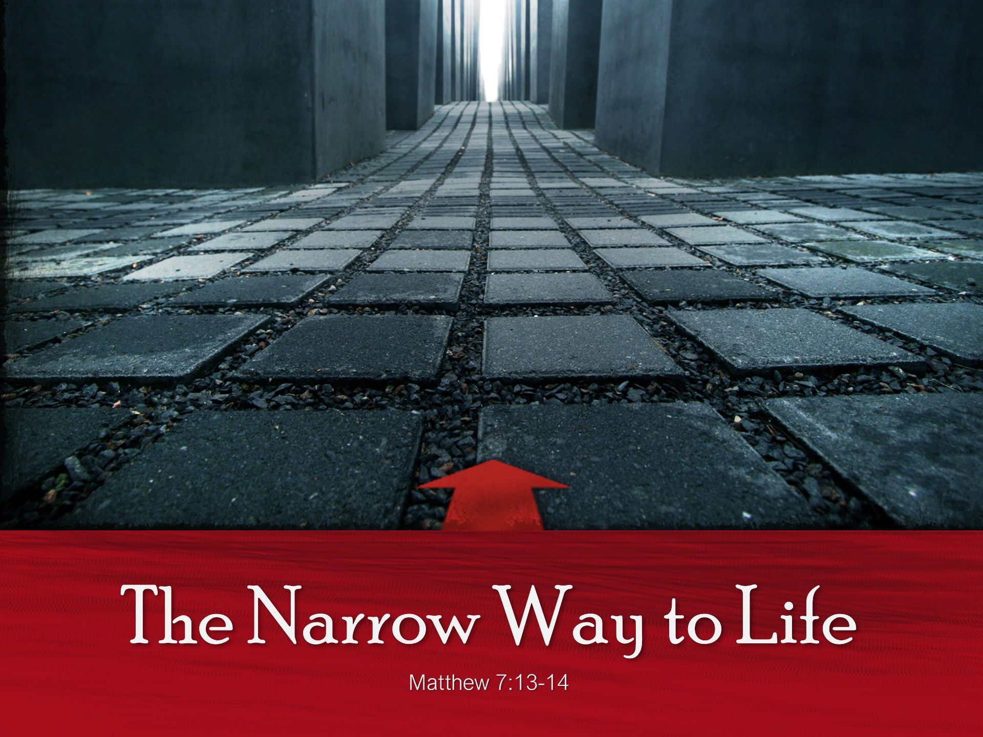 The Narrow Way To Life