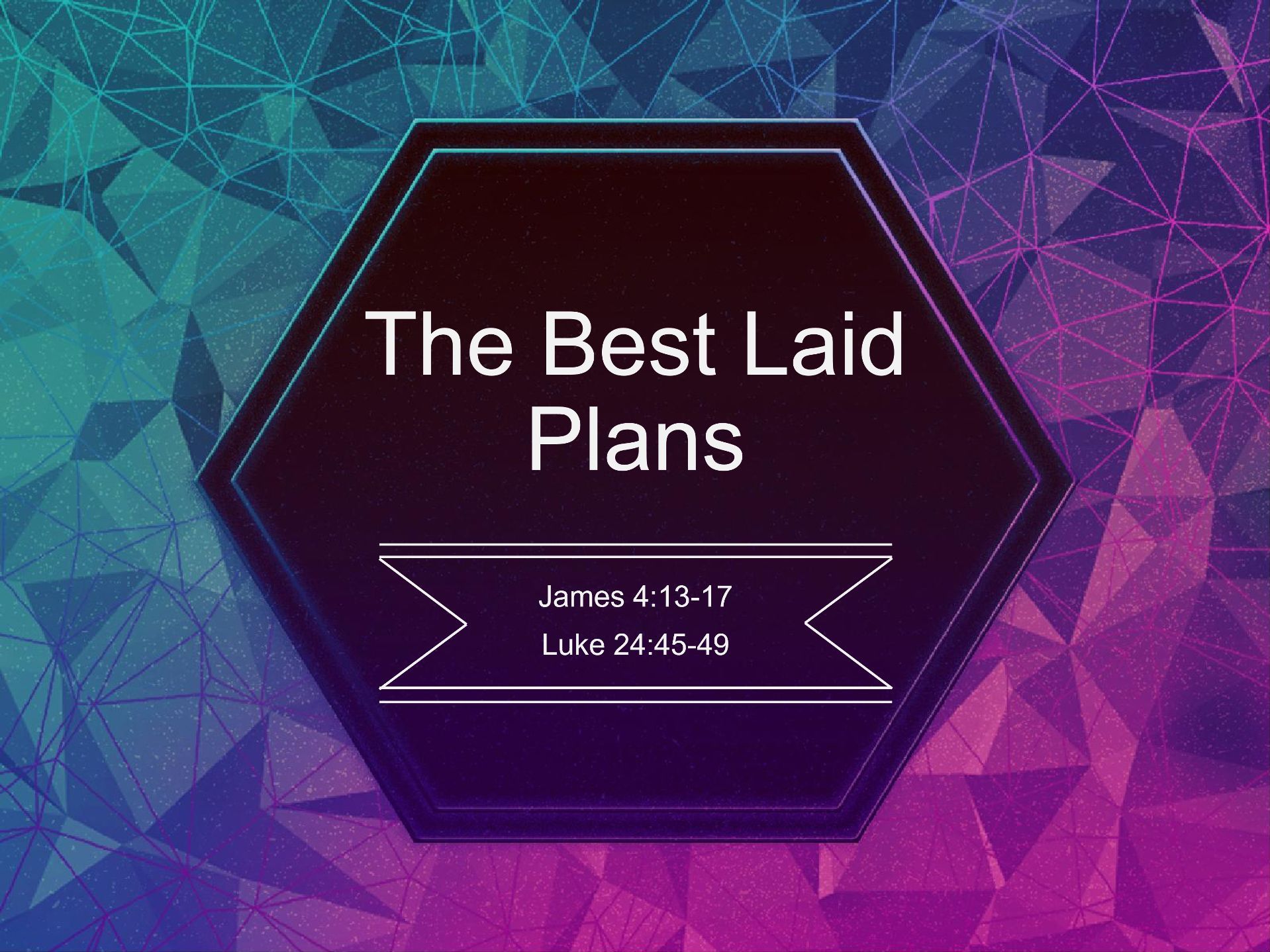 The Best Laid Plans