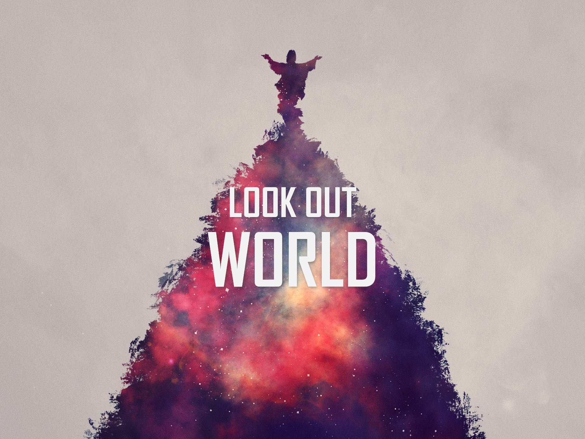 Sermon title: Look Out World
