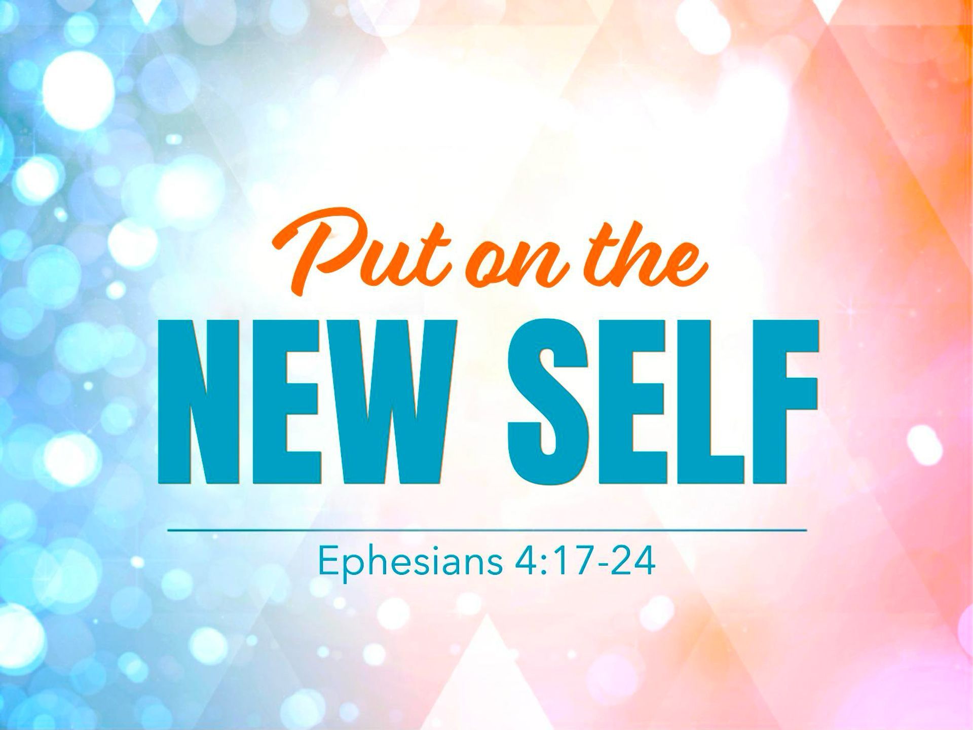 Sermon: Put on the New Self