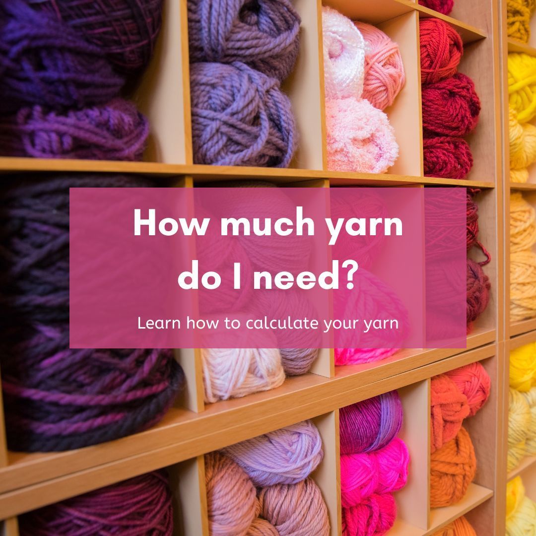 how-much-yarn-do-i-need-for-my-project