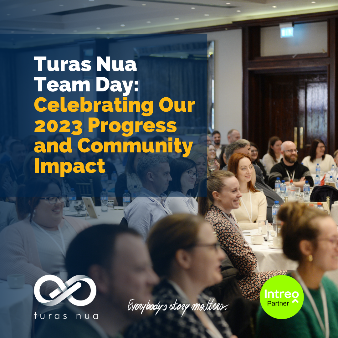 Turas Nua Team Day: Celebrating Our 2023 Progress and Community Impact
