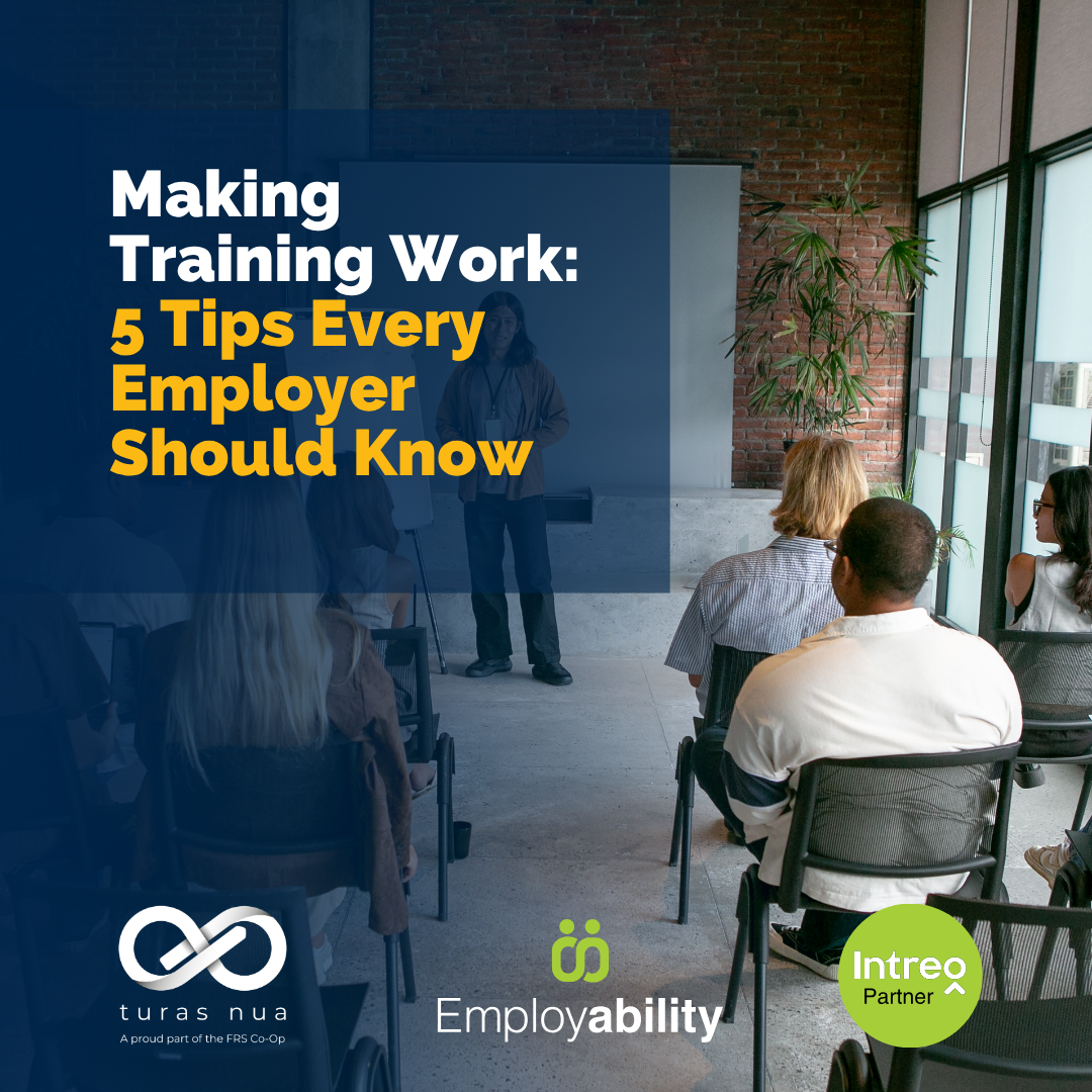 Making Training Work: 5 Tips Every Employer Should Know