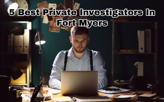 5 Best Private Investigators In Fort Myers