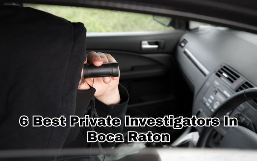 6 Best Private Investigators In Boca Raton