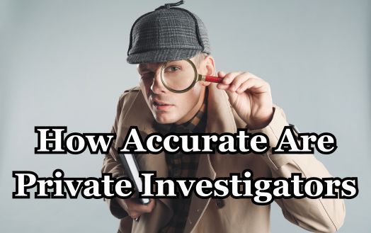 How Accurate Are Private Investigators