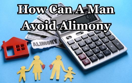 How Can A Man Avoid Alimony