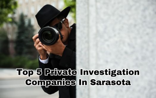 Top 5 Private Investigation Companies In Sarasota