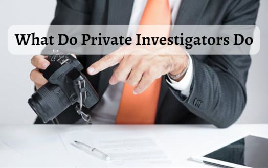 What Do Private Investigators Do